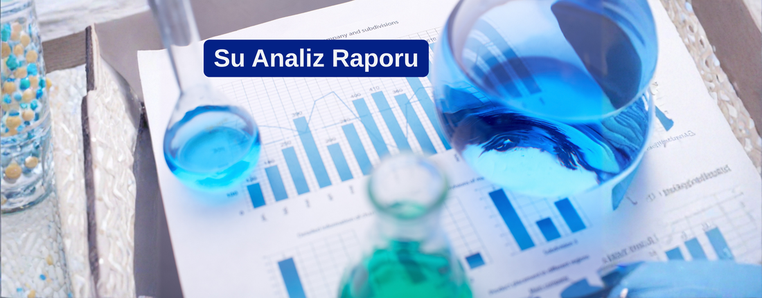 Su Analiz Raporunu Nasıl Okursunuz?